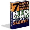 Thumbnail 7 Easy Ways To Make Big Money Online While You Sleep + Bonus Thumbnail 7 Easy Ways To Make Big Money Online While You Sleep + Bonus