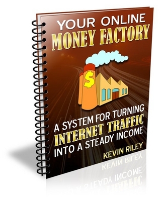 Product picture Your Online Money Factory - Kevin Riley